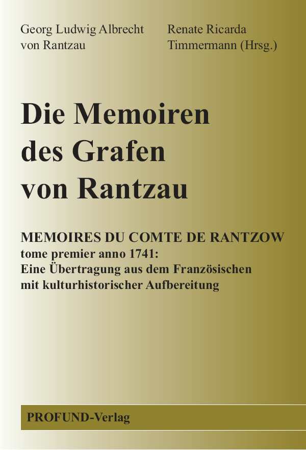 Die Memoiren des Grafen von Rantzau,  Renate Ricarda Timmermann (Hrsg.)